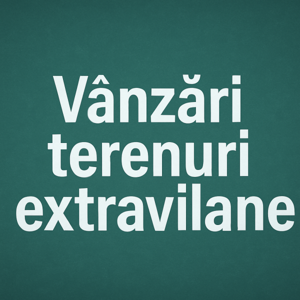 Vânzări Extravilan